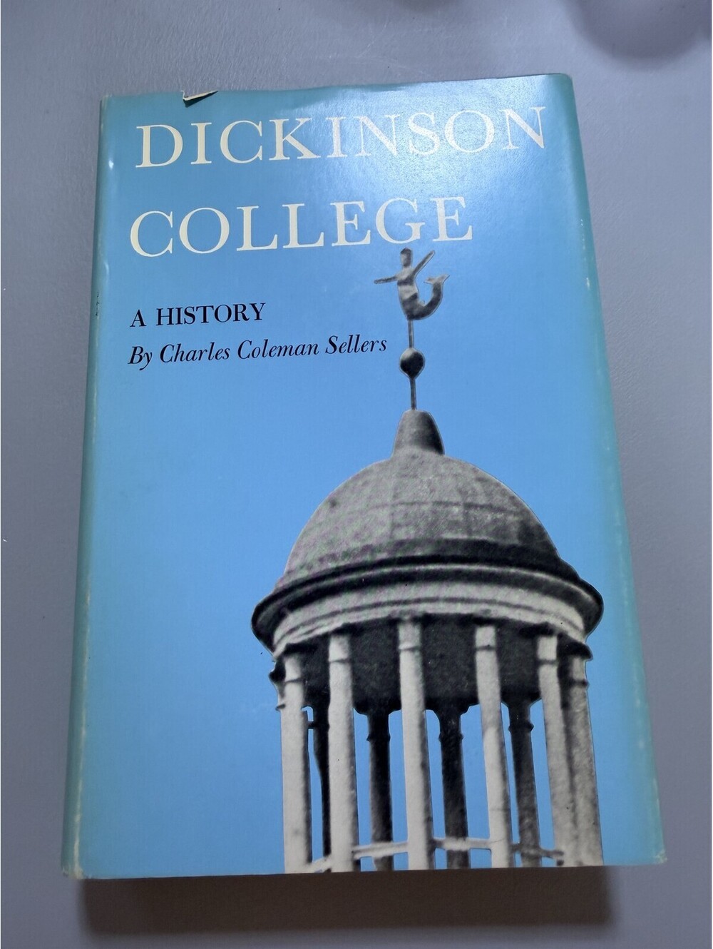 Dickinson College A History Charles Coleman Sellers 1st Ed Hardcover VG